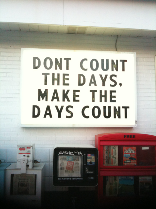 ont-count-the-days-make-the-days-count