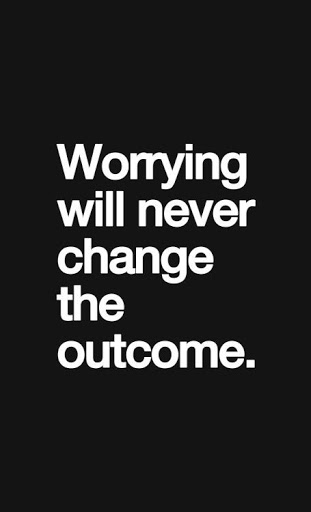 do-not-worry-worrying-will-never-change-the-outcome