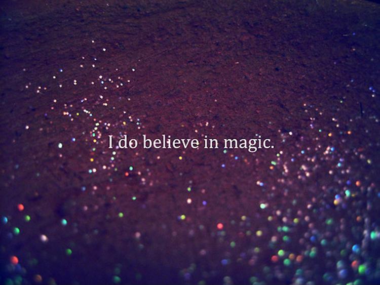 i-do-believe-in-magic