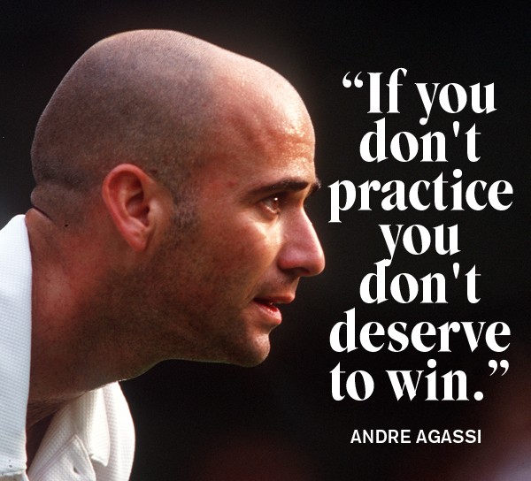 If you don’t practice you don’t deserve to win