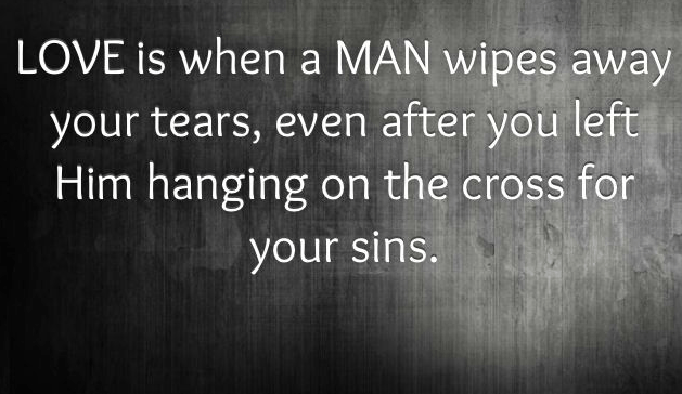 love-is-when-a-man-wipes-your-tears