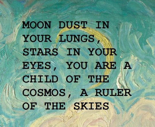 moon-dust-in-your-lungs-stars-in-your-eyes-you-are-a-child-of-the-cosmos