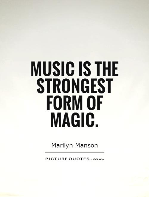 music-is-the-strongest-form-of-magic