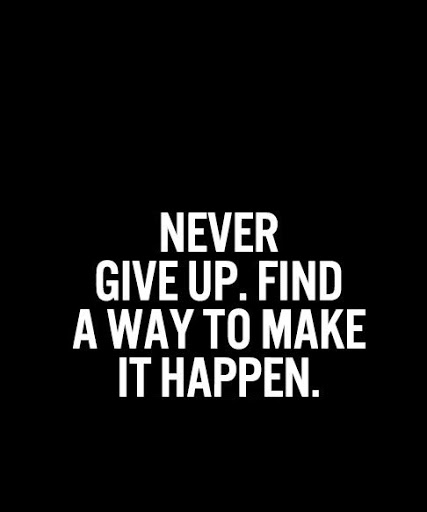 never-give-up-and-find-the-way-to-make-it-happen