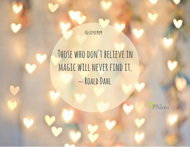 those-who-dont-believe-in-magic-will-never-find-it