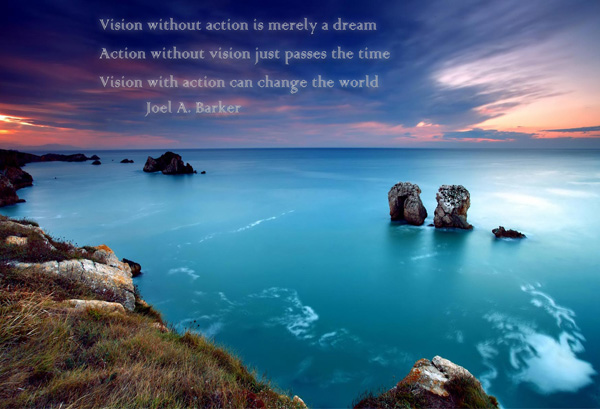 Vision without action is merely a dream