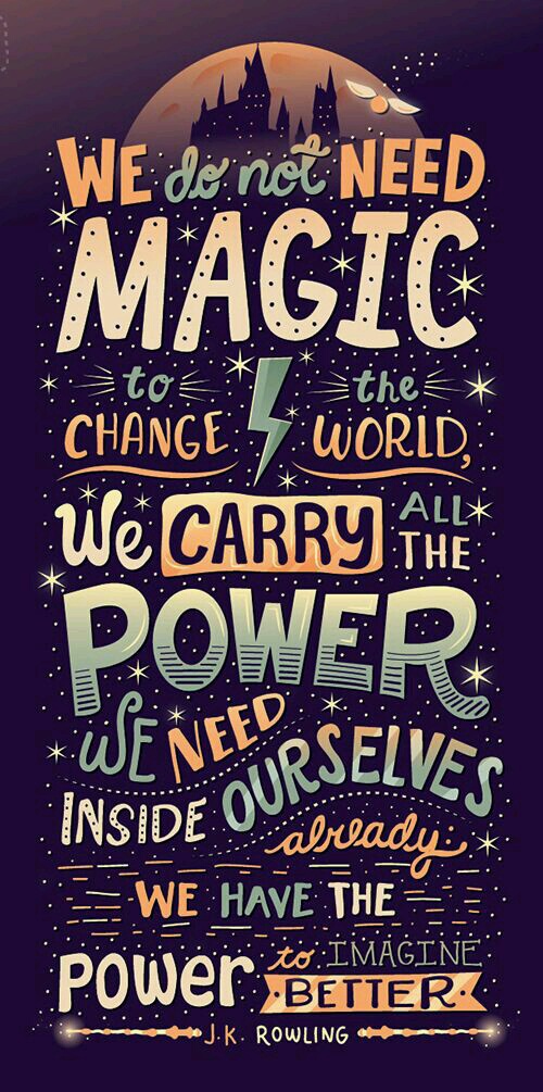 we-do-not-need-magic-to-change-the-world-we-carry-all-the-power