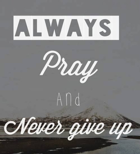 always-pray-and-never-give-up
