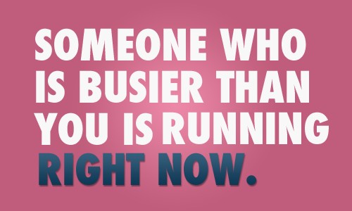 someone who is busier than