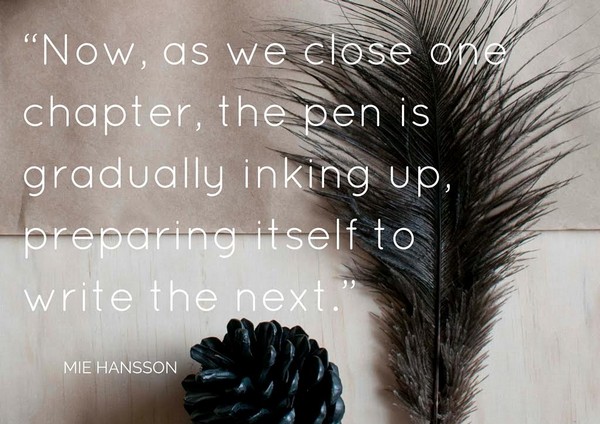 Now as we close one chapter the pen is gradually inking up preparing itself to write the