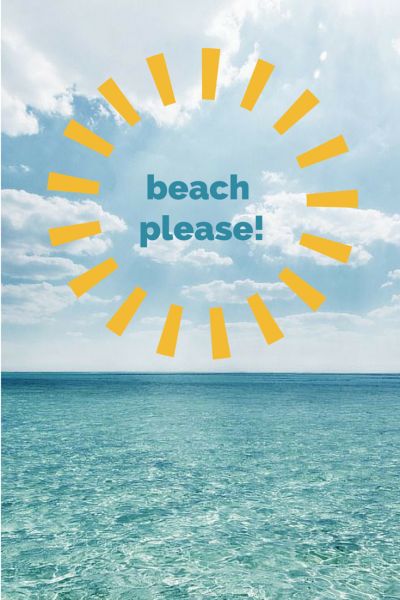 Beach please!