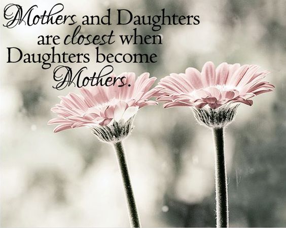 Mothers and daughters are closest when daughters become mothers.