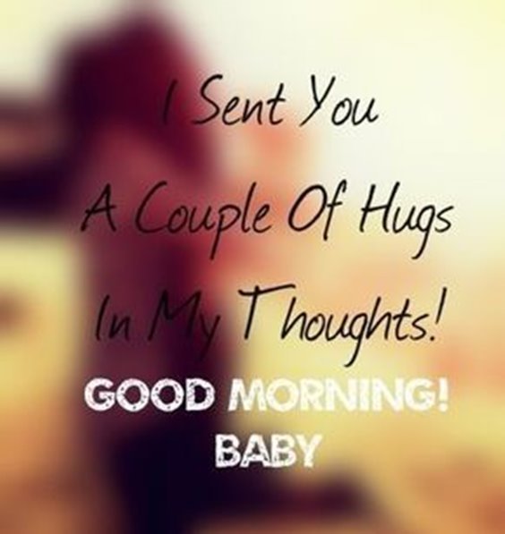 I sent you a couple of hugs in my thoughts! Good morning baby