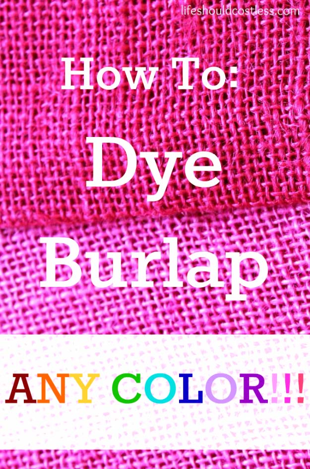 Dye Burlap.