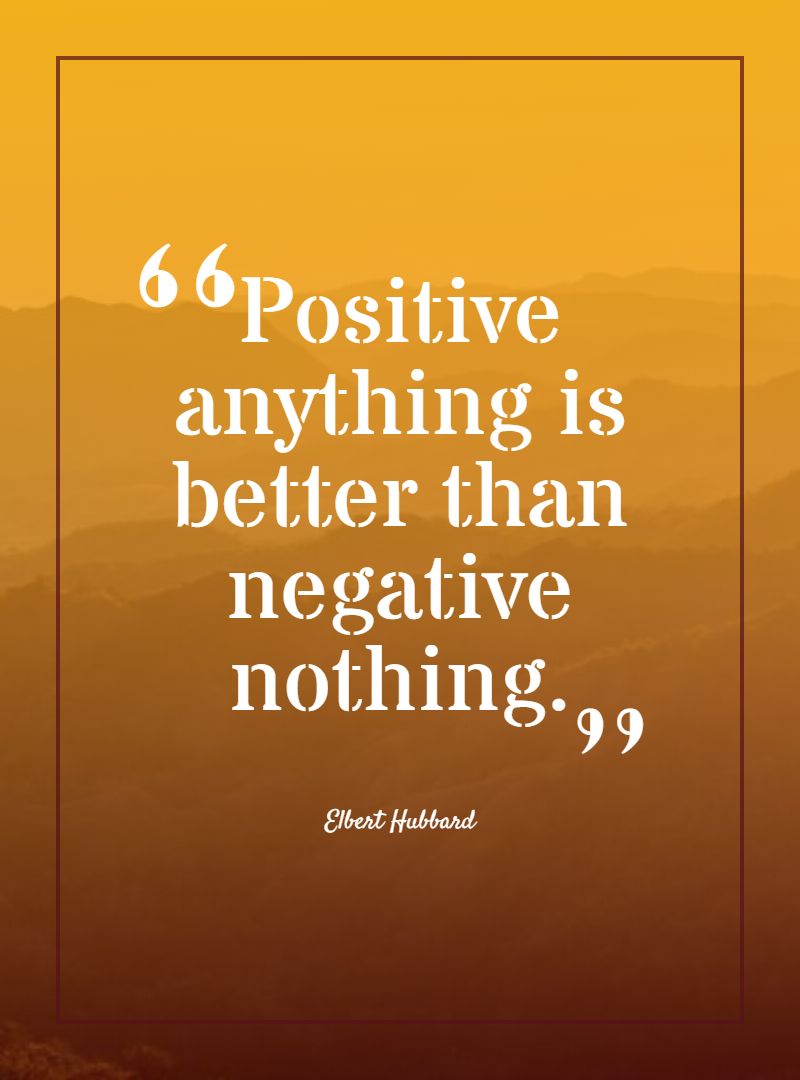 Positive anything is better than