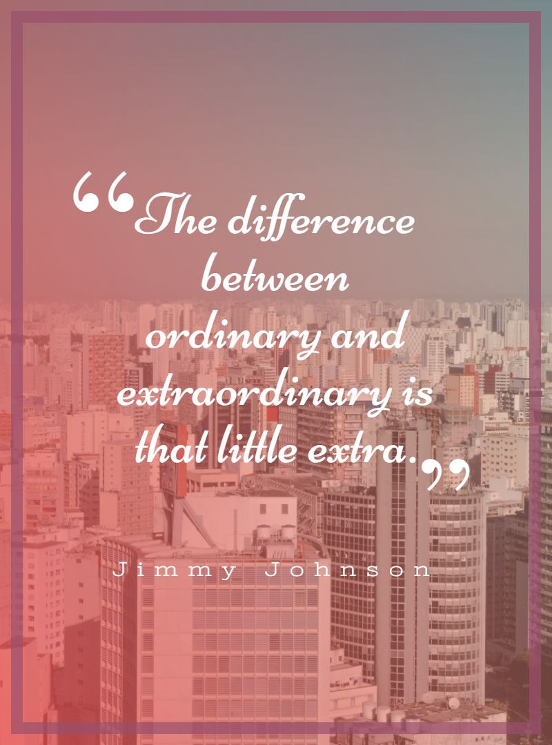 The difference between ordinary and extraordinary is that little