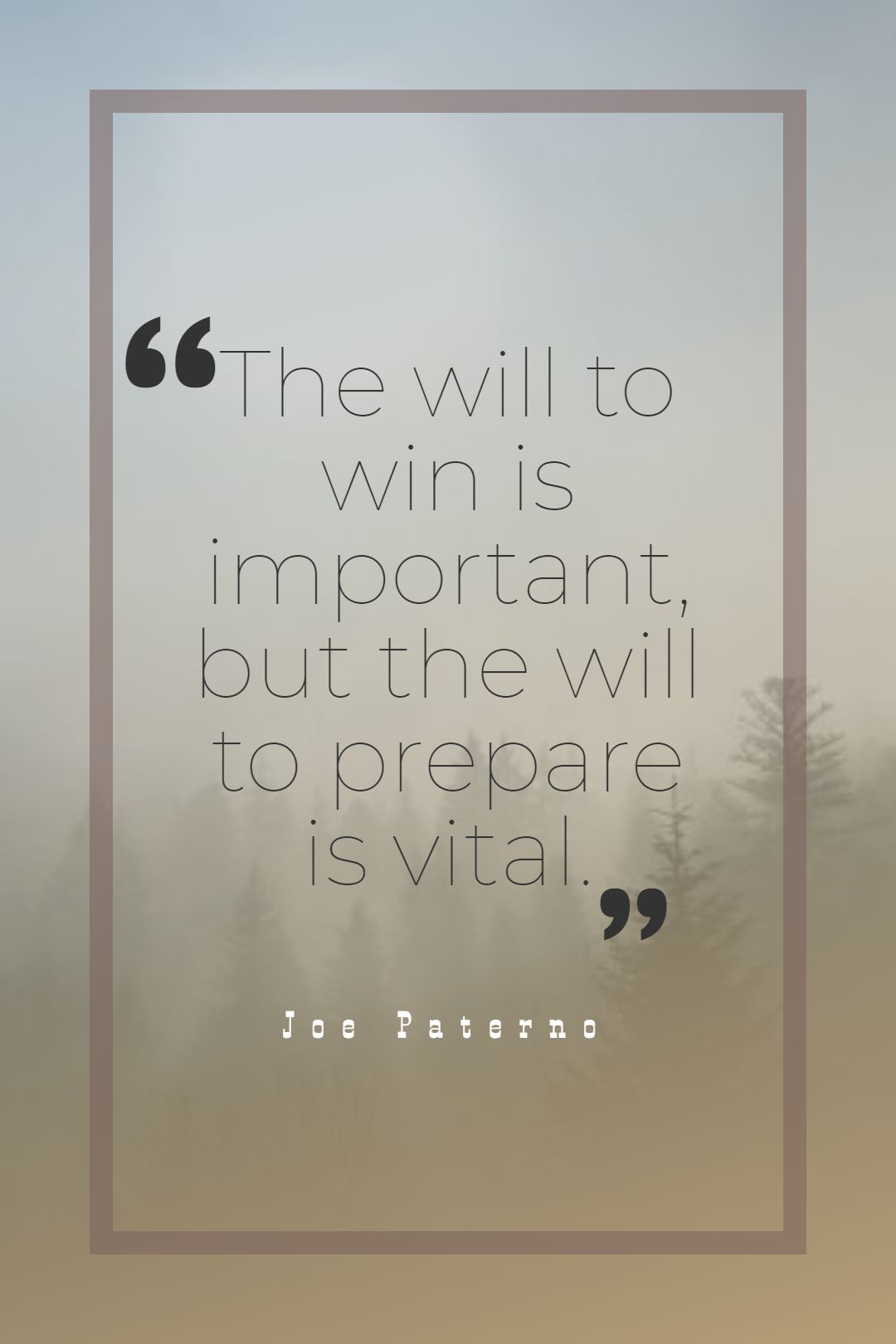 The will to win is important but the will to prepare is vital.