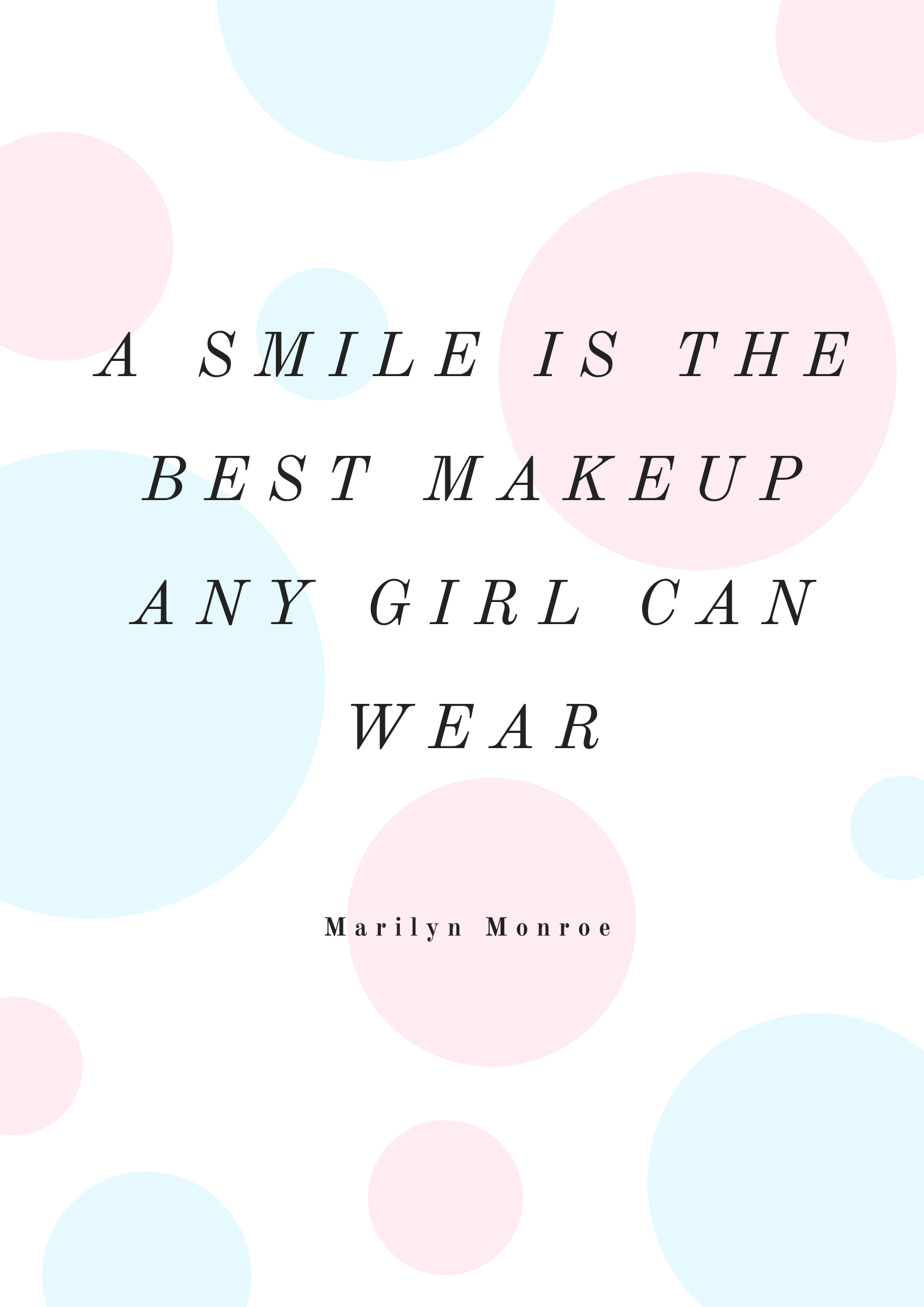 A smile is the best makeup any girl can wear - Marilyn Monroe