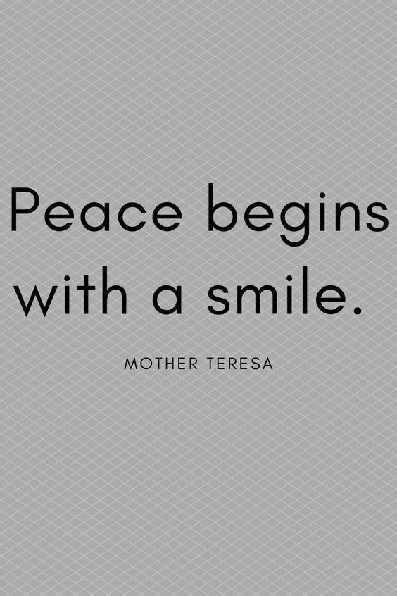 Peace begins with a smile - Mother Teresa // Smiling Quotes