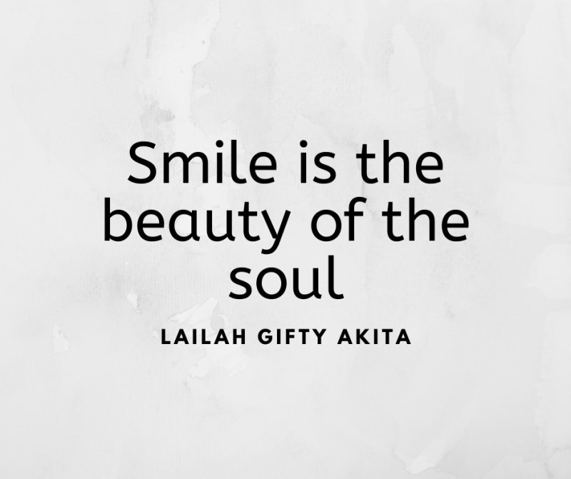 Smile is the beauty of the soul - Lailah Gifty Akita