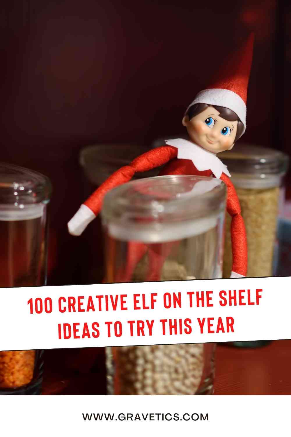 100 Creative Elf on the Shelf Ideas to Try This Year