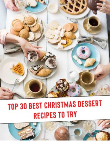 Top 30 Best Christmas Dessert Recipes To Try