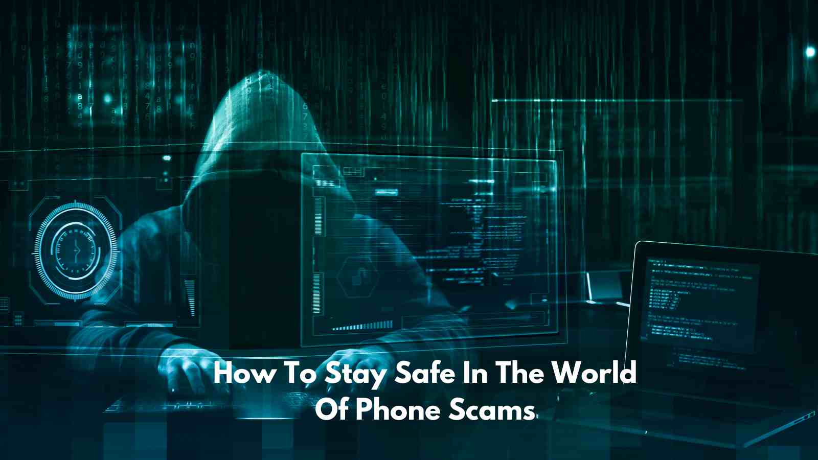 How To Stay Safe In The World Of Phone Scams