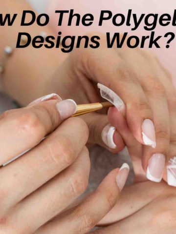 How Do The Polygel Nail Designs Work