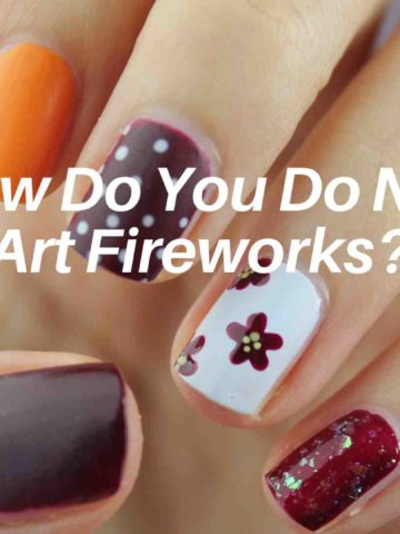 How Do You Do Nail Art Fireworks