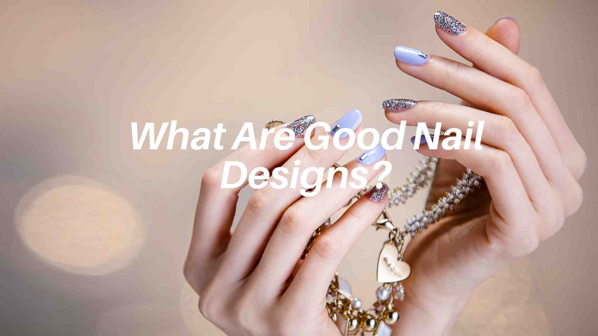 What Are Good Nail Designs