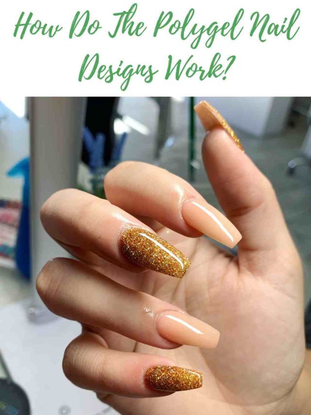 How Do The Polygel Nail Designs Work?