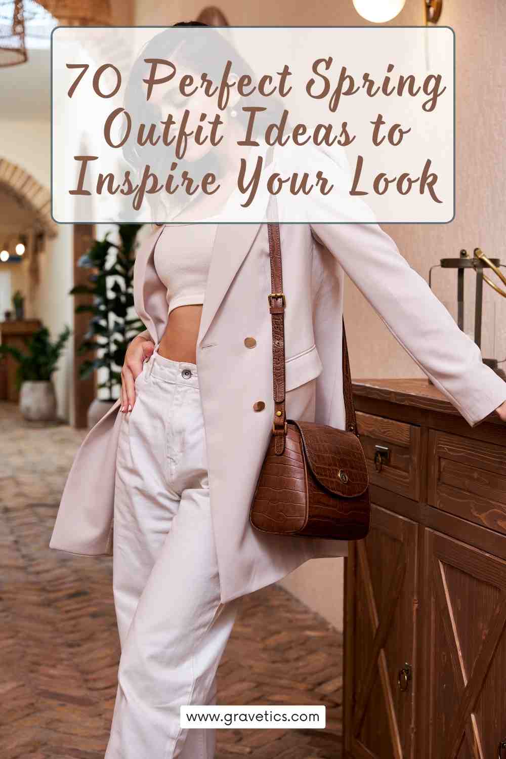70 Perfect Spring Outfit Ideas to Inspire Your Look